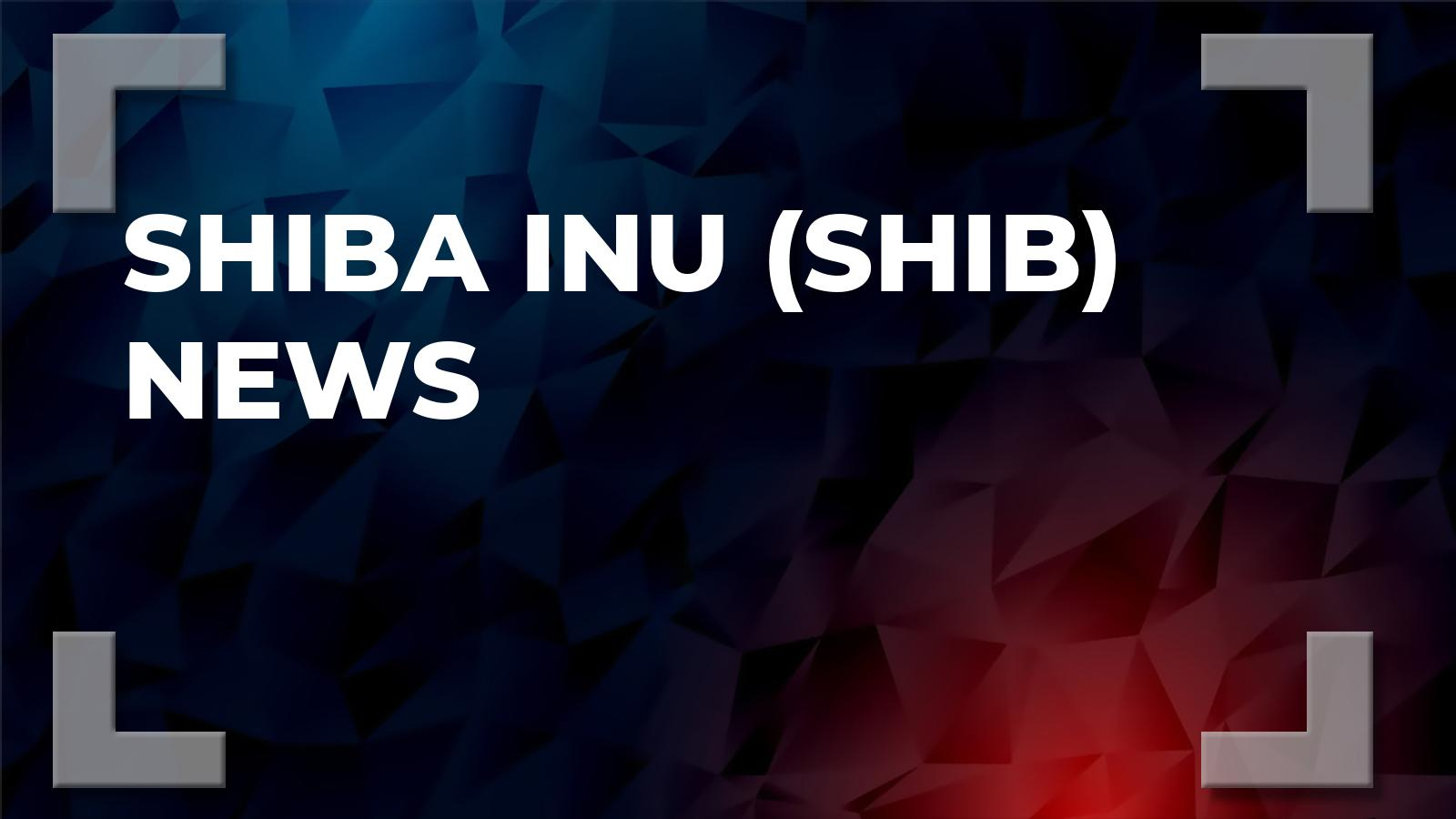 Shiba Inu (SHIB) News